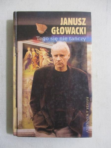 Głowacki Janusz - Tego się nie tańczy