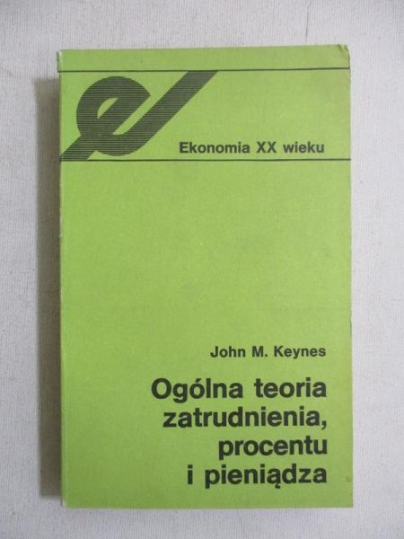 Ogólna teoria zatrudnienia, procentu i pieniądza