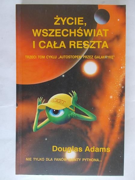 Adams Douglas - Życie, wszechświat i cała reszta