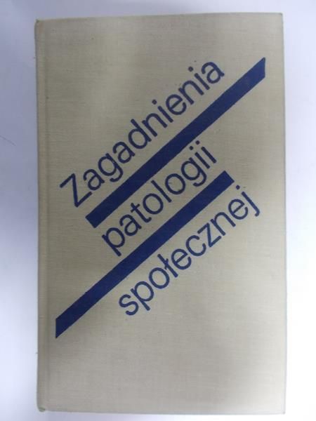 Zagadnienia patologii społecznej