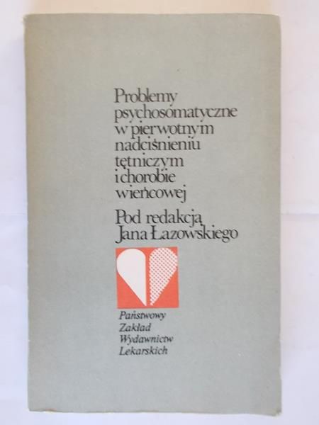 Problemy psychosomatyczne w pierwotnym nadciśnieniu tętniczym i chorobie wieńcowej