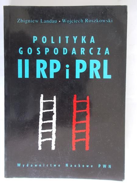 Landau Zbigniew - Polityka gospodarcza II RP i PRL
