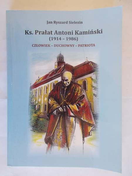 Ks. Prałat Antoni Kamiński (1914-1986)