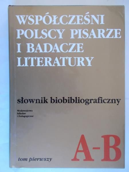 Czachowska Jadwiga  - Współcześni polscy pisarze i badacze literatury - słownik bibliograficzny Tom I - A-B
