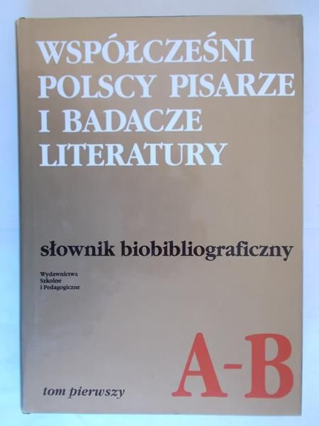 Czachowska Jadwiga  - Współcześni polscy pisarze i badacze literatury - słownik bibliograficzny Tom I - A-B
