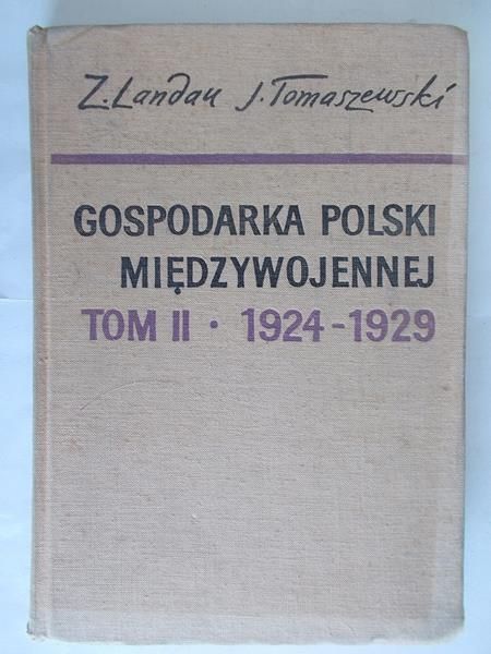 Landau Zbigniew, Tomaszewski Jerzy - Gospodarka Polski międzywojennej, tom II 1924 - 1929