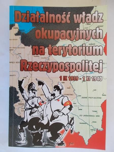 Gmitruk Janusz(red.) - Działalność władz okupacyjnych na terenie Rzeczypospolitej