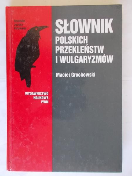 Grochowski Maciej - Słownik polskich przekleństw i wulgaryzmów