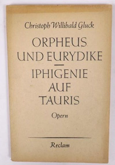 Gluck Christoph W. - Orpheus und Eurydike Iphigenie auf Tauris. Opern, ok. 1945 r.