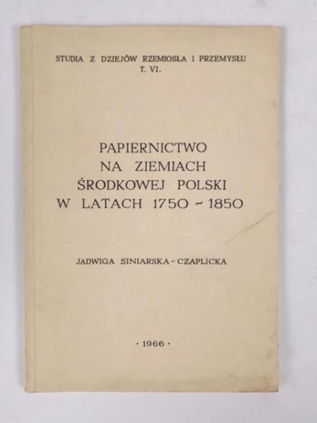 Papiernictwo na ziemiach Środkowej Polski w latach 1750  1850