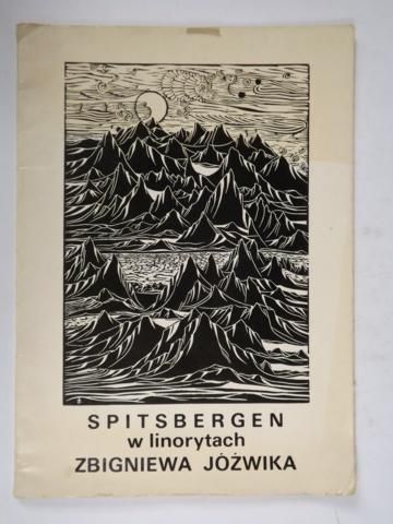 Spitsbergen w linorytach Zbigniewa Jóźwika