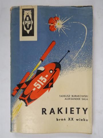 Burakowski T., Sala A. - Rakiety: broń XX wieku