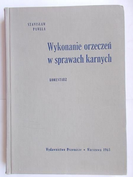 Pawela Stanisław - Wykonanie orzeczeń w sprawach karnych