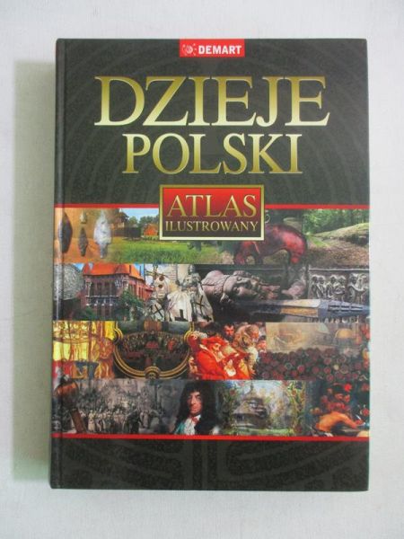 Dzieje Polski. Atlas ilustrowany