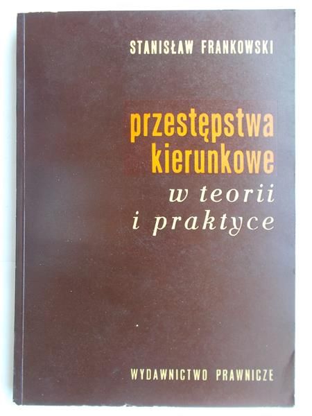 Przestępstwa kierunkowe w teorii i praktyce