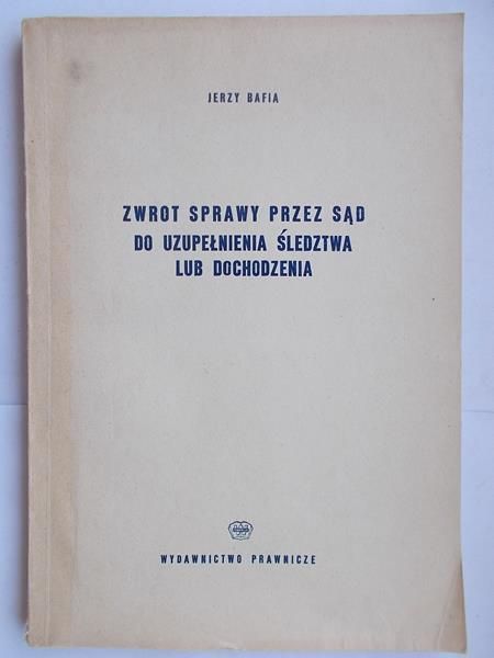 Zwrot sprawy przez sąd do uzupełnienia śledztwa lub dochodzenia