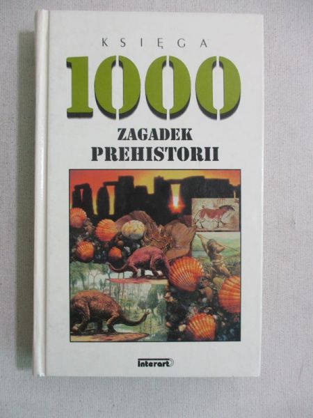 Księga 1000 zagadek prehistorii