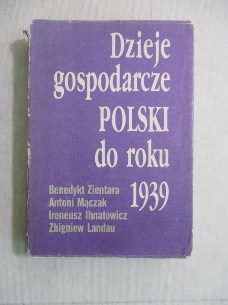 Zientara Benedykt - Dzieje gospodarcze Polski do roku 1939