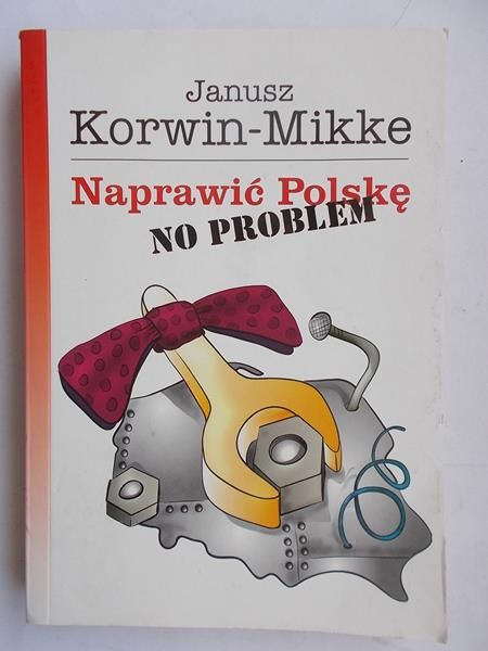 Korwin-Mikke Janusz - Naprawić Polskę no problem