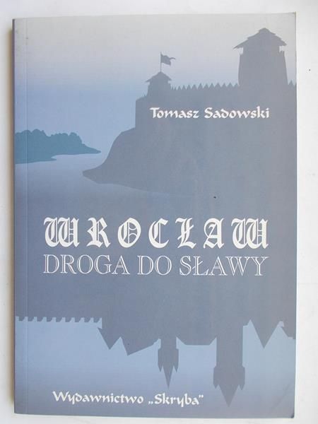 Wrocław. Droga do sławy