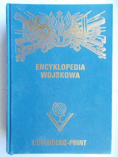 Laskowski Otton (red.) - Encyklopedia wojskowa Tom I, Reprint z 1931 r.