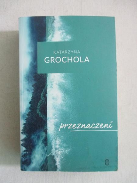 Grochola Katarzyna - Przeznaczeni
