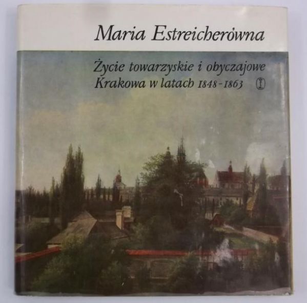 Życie towarzyskie i obyczajowe Krakowa w latach 1848-1863