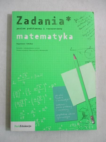 Zadania. Matematyka poziom podstawowy i rozszerzony