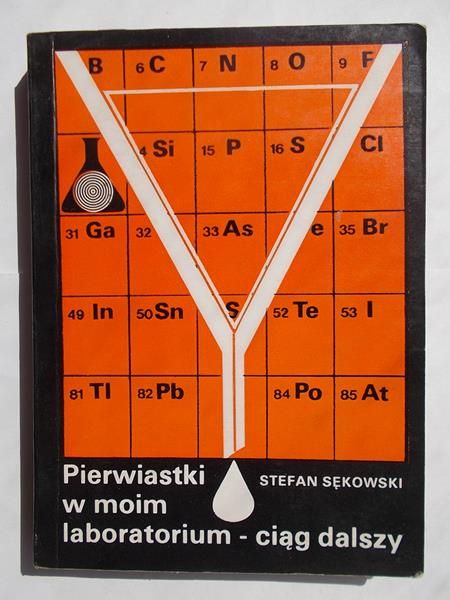 Sękowski Stefan - Pierwiastki w moim laboratorium - ciąg dalszy