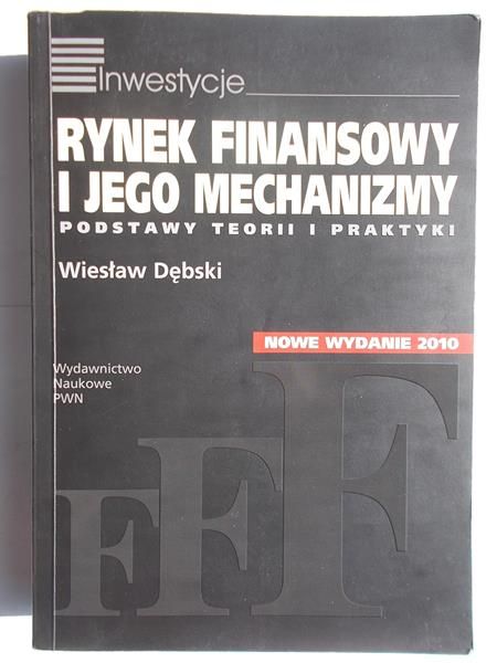 Rynek finansowy i jego mechanizmy. Podstawy teorii i praktyki