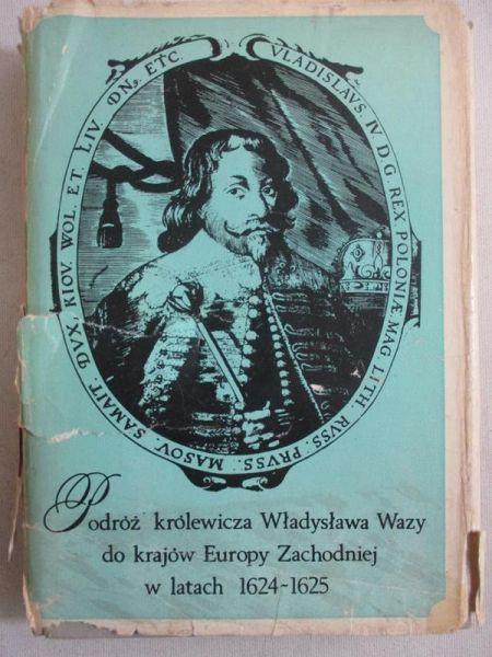 Podróż królewicza Władysława Wazy do krajów Europy Zachodniej 1624-1625