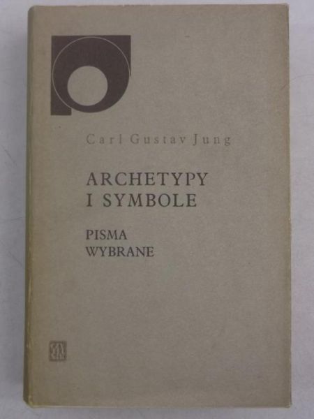 Jung Carl Gustav - Archetypy i symbole. Pisma wybrane