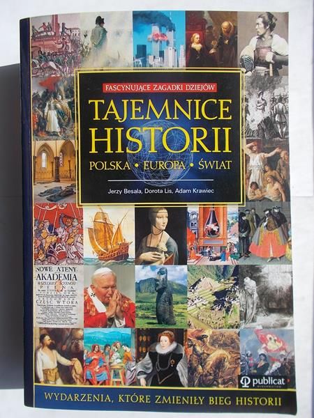 Tajemnice historii. Polska, Europa, Świat