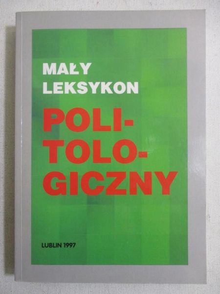 Chmaj Marek (red. - Mały leksykon politologiczny
