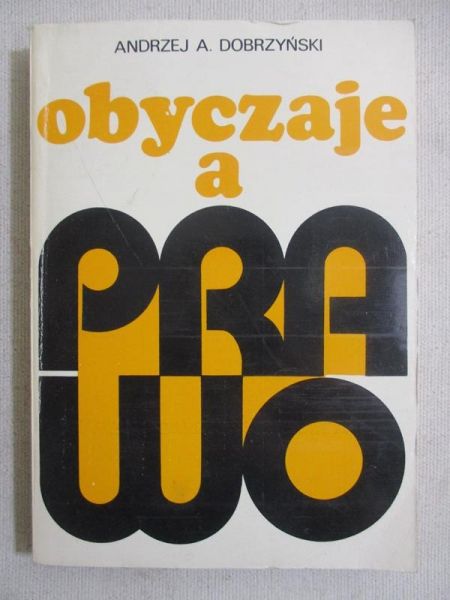 Dobrzyński Andrzej A. - Obyczaje a prawo