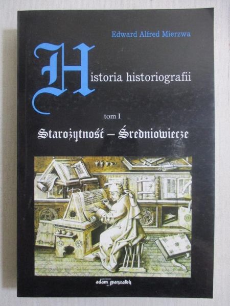 Historia historiografii, tom I