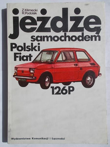 Jeżdżę samochodem Polski Fiat 126P