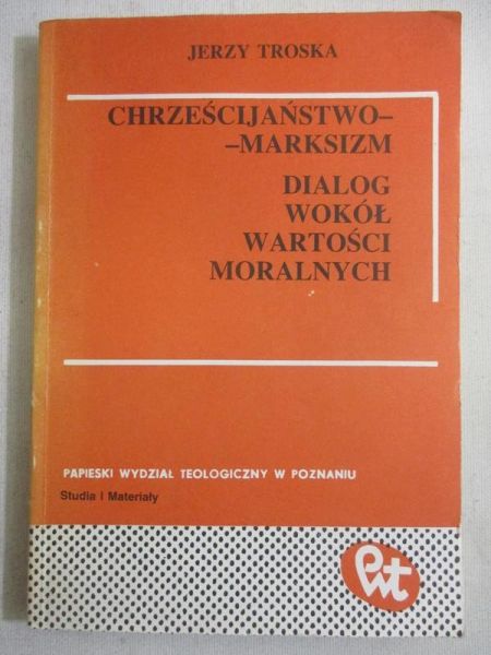 Chrześcijaństwo, marksizm. Dialog wokół wartości moralnych