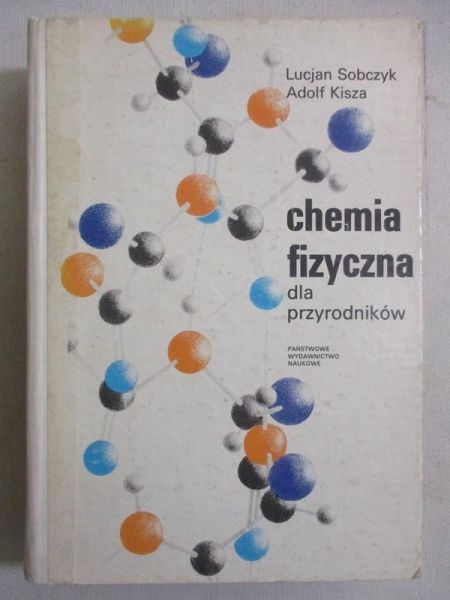 Sobczyk Lucjan - Chemia fizyczna dla przyrodników