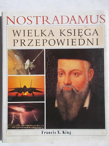 King Francis X. -  Nostradamus. Wielka księga przepowiedni
