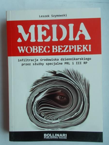 Szymowski Leszek - Media wobec bezpieki