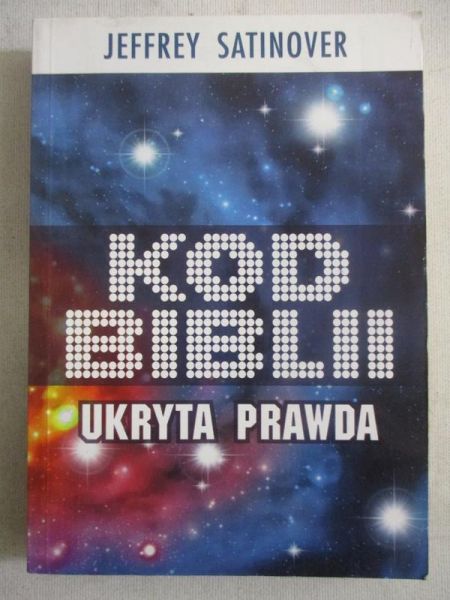 Kod Biblii. Ukryta prawda