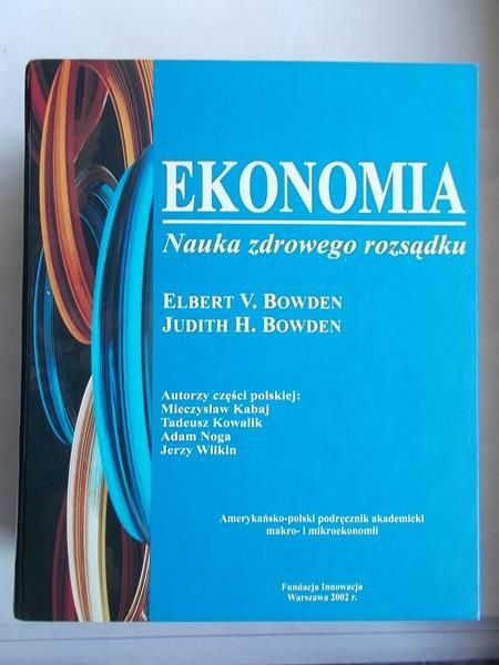 Bowden Elbert V. - Ekonomia. Nauka zdrowego rozsądku