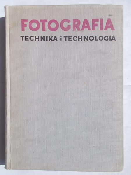 Cyprian Tadeusz - Fotografia. Technika i technologia
