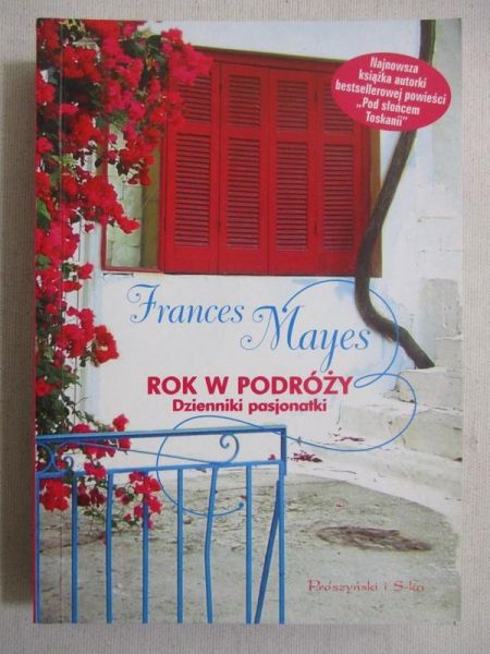 Mayes Frances - Rok w podróży. Dzienniki pasjonatki