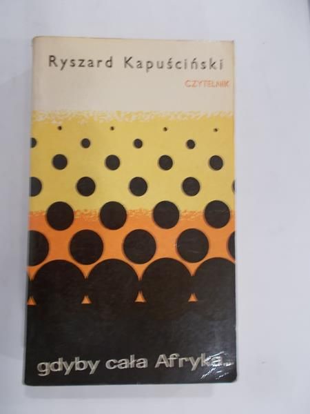 Kapuściński Ryszard - Gdyby cała Afryka