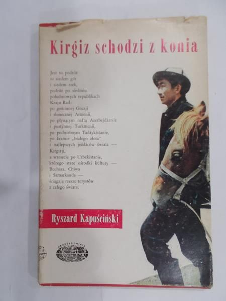 Kapuściński Ryszard - Kirgiz schodzi z konia