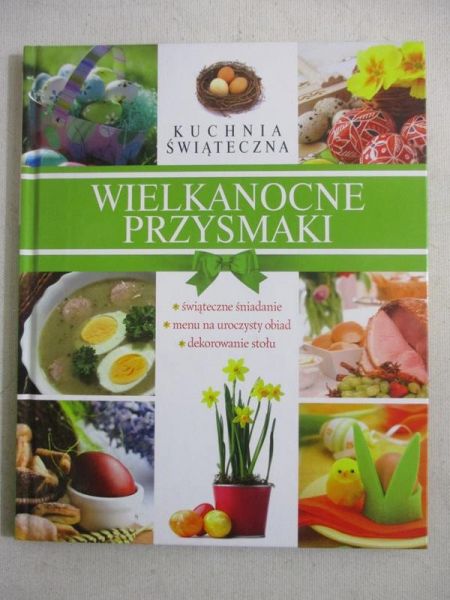 Kuchnia świąteczna. Wielkanocne przysmaki