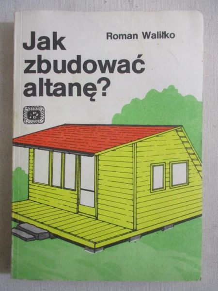 Jak zbudować altanę?