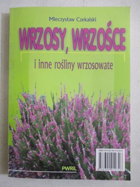 Wrzosy, wrzoście i inne rośliny wrzosowate